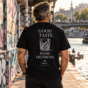 bestens. T-Shirt – Good Taste. Poor Decisions.